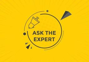 Ask the Expert button.  Ask Expert speech bubble. ask expert banner label vector