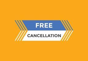 Free Cancellation button.  Free Cancellation speech bubble. Free Cancellation banner label template vector
