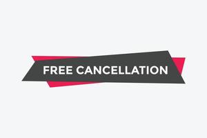 Free Cancellation button.  Free Cancellation speech bubble. Free Cancellation banner label template vector