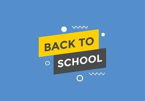 Back to school button.  Back to school speech bubble. Back to school banner label template. Vector Illustration