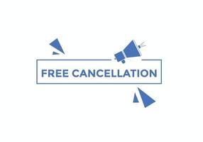 Free Cancellation button.  Free Cancellation speech bubble. Free Cancellation banner label template vector