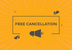 Free Cancellation button.  Free Cancellation speech bubble. Free Cancellation banner label template vector