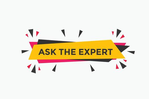 Ask the Expert button.  Ask Expert speech bubble. ask expert banner label vector