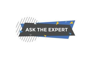 Ask the Expert button.  Ask Expert speech bubble. ask expert banner label vector