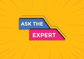 Ask the Expert button.  Ask Expert speech bubble. ask expert banner label vector