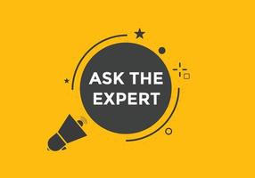 Ask the Expert button.  Ask Expert speech bubble. ask expert banner label vector