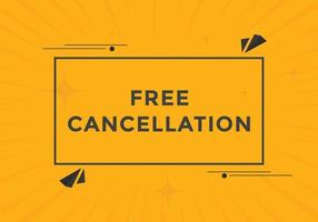 Free Cancellation button.  Free Cancellation speech bubble. Free Cancellation banner label template vector