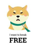 un shiba inu descontento tiene una correa, quiere liberarse. composición vectorial con texto sobre un fondo blanco. impresión para camiseta, afiche o cuaderno vector