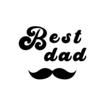 Best dad sign moustache text in a retro style. Vector illustration flat style medal emblem award black monochrom