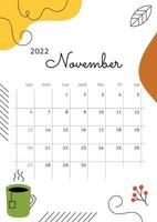 Month November 2022 with abstract elements, lines, berries, leaves and cup of tea. Vertical autumn poster with cozy atmosphere. Vector illustration. Calendar grid with squares for entries