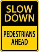 Slow Down Pedestrians Ahead Sign On White Background vector