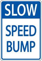 Slow Speed Bump Sign On White Background vector