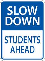 Slow Down Students Ahead Sign On White Background vector