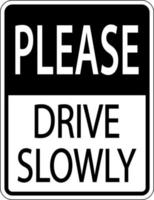 Please Drive Slowly Sign On White Background vector
