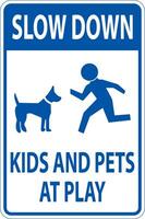 Slow Down Kids And Pets At Play Sign On White Background vector