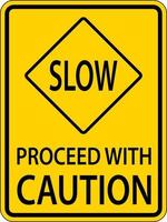 Slow Proceed With Caution Sign On White Background vector