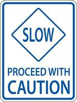 Slow Proceed With Caution Sign On White Background vector