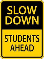 Slow Down Students Ahead Sign On White Background vector