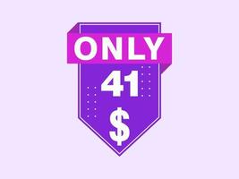 41 Dollar Only Coupon sign or Label or discount voucher Money Saving label, with coupon vector illustration summer offer ends weekend holiday