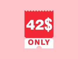 42 Dollar Only Coupon sign or Label or discount voucher Money Saving label, with coupon vector illustration summer offer ends weekend holiday