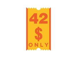 42 Dollar Only Coupon sign or Label or discount voucher Money Saving label, with coupon vector illustration summer offer ends weekend holiday