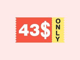 43 Dollar Only Coupon sign or Label or discount voucher Money Saving label, with coupon vector illustration summer offer ends weekend holiday