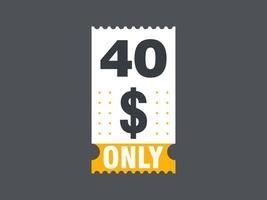 40 Dollar Only Coupon sign or Label or discount voucher Money Saving label, with coupon vector illustration summer offer ends weekend holiday