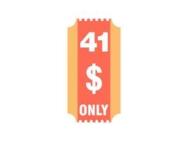 41 Dollar Only Coupon sign or Label or discount voucher Money Saving label, with coupon vector illustration summer offer ends weekend holiday