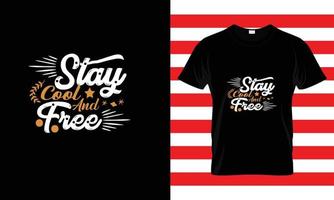 STAY COOL AND FREE...AWESOME T SHIRT vector