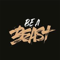 be a beast calligraph brush vector