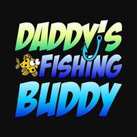 Daddy's fishing buddy - fisherman, boat, fish vector, vintage fishing emblems, fishing labels, badges - fishing t shirt design vector