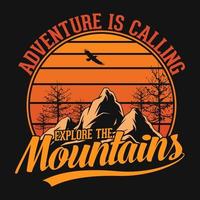 Adventure is calling explore the mountains - t-shirt, wild, typography, mountain vector - Adventure and wild t shirt design for nature lover.