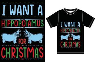 I Want A Hippopotamus for Christmas. T Shirt Christmas . vector