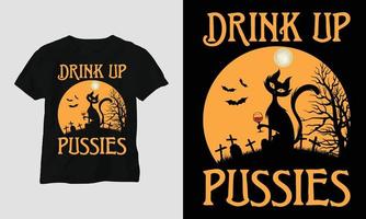 drink up pussies - Halloween Special T-shirt vector