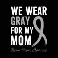 Brain Cancer Awareness Lettering T-shirt Design With Gray Ribbon Best for Print Design Like T-shirt, Mug, Frame and Other vector