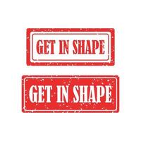 Get in shape rubber stamp set on white background. vector illustration