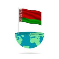 Belarus flag pole on globe. Flag waving around the world. Easy editing and vector in groups. National flag vector illustration on white background.