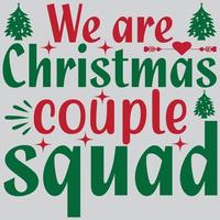 We are Christmas couple squad. vector