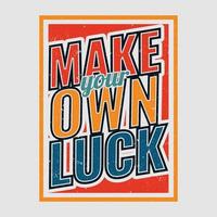 Make your own luck tshirt design vector