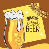 always drink beer lettering with glass vector