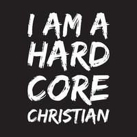 I Am a Hardcore Christian T-Shirt Design Vector