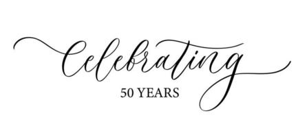 Celebrating 50 years. Holiday lettering. Ink illustration. Modern brush calligraphy. Isolated on white background. vector