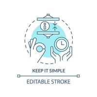 Keep it simple turquoise concept icon. Communication component abstract idea thin line illustration. Respect buyers time. Isolated outline drawing. Editable stroke. vector