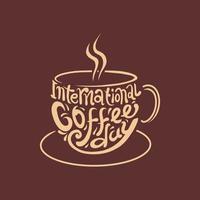 día internacional del café. 1 de octubre letras hechas a mano con el nombre del evento inscrito en la copa vector