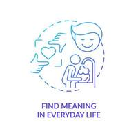 Find meaning in everyday life blue gradient concept icon. Self care for wellbeing. Improving mental health abstract idea thin line illustration. Isolated outline drawing. vector