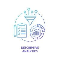 Descriptive analytics blue gradient concept icon. Type of business analytics abstract idea thin line illustration. Statistical data. Isolated outline drawing. vector