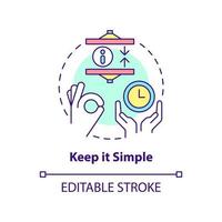 Keep it simple concept icon. Component of communication abstract idea thin line illustration. Respecting buyers time. Isolated outline drawing. Editable stroke. vector