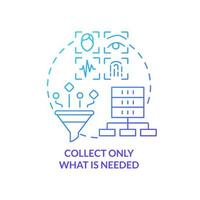 Collect only what is needed blue gradient concept icon. Manage client digital identity abstract idea thin line illustration. Vital data. Isolated outline drawing. vector