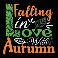 Falling In Love With Autumn. Can be used for t-shirt prints, autumn quotes, t-shirt vectors, gift shirt designs, and fashion designs for cards,  banners, and baby shower prints vector