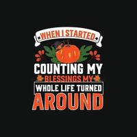 When I started counting  . Can be used for t-shirt prints, autumn quotes, t-shirt vectors, gift shirt designs, fashion print designs, greeting cards, invitations, messages, mugs, and baby showers. vector